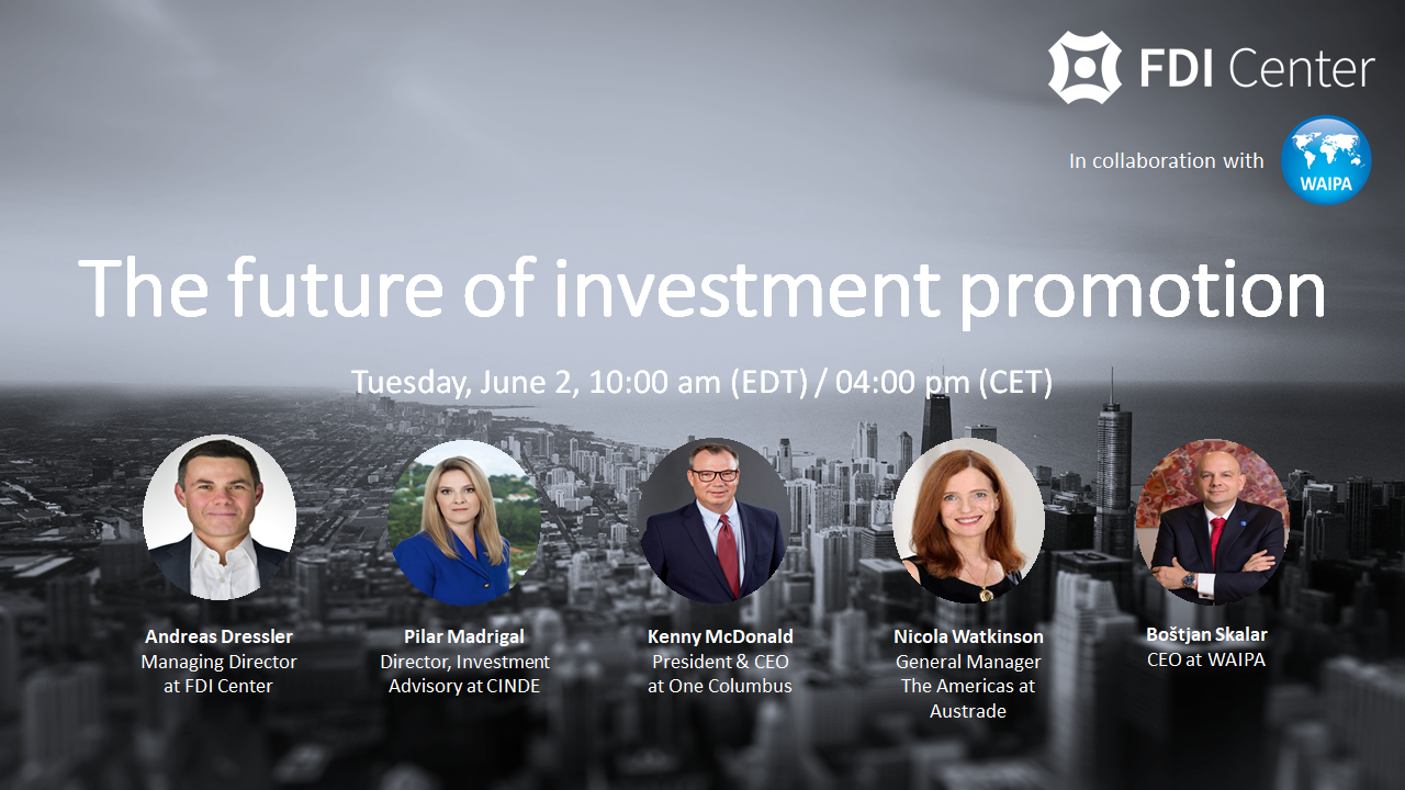 FDI Center to host online panel discussion on the future of investment  promotion - FDI Center